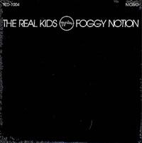 The Real Kids / Foggy Notion
