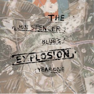 Jon Spencer Blues Explosion / Year One