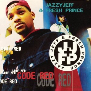 Code Red / DJ Jazzy Jeff & the Fresh Prince