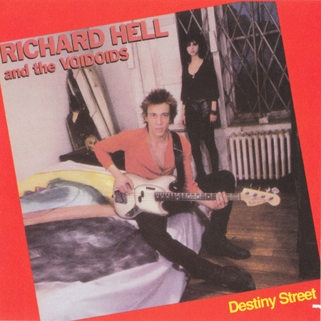 Richard Hell & The Voidoids / Destiny Street