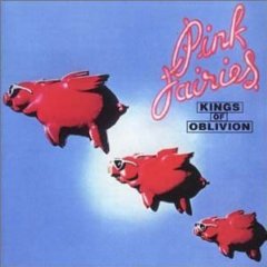 The Pink Fairies /  Kings of Oblivion 