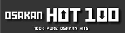 OSAKAN HOT 100
