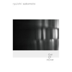 坂本龍一 / Out Of Noise