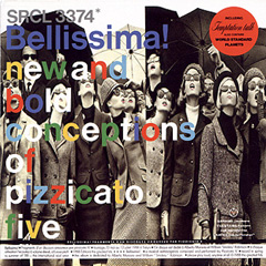 Pizzicato Five / Bellissima!